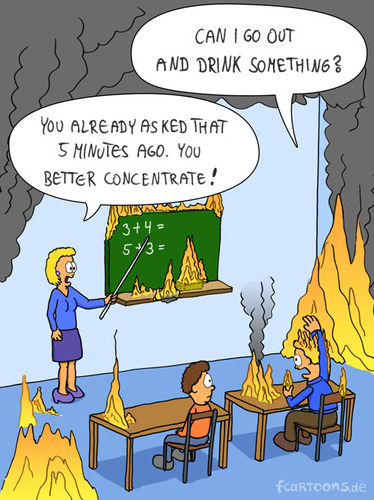 Cartoon: GO OUT AND DRINK (medium) by Frank Zimmermann tagged feuer,lehrer,schule,head,arm,toon,hot,teacher,school,pupil,math,fire,drink,cartoon,burn