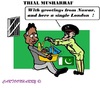 Cartoon: Musharraf (small) by cartoonharry tagged pakistan,trial,musharraf,london,toonpool