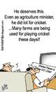 Cartoon: All is well ... for Cricket (small) by bamulahija tagged sharad,pawar,cricket,indian,political,cartoon