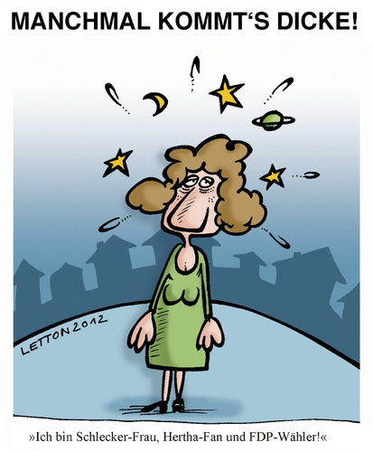 Cartoon: MANCHMAL KOMMT ES DICKE (medium) by Nottel tagged schlecker,pleite,hertha,abstieg,fdp,krise