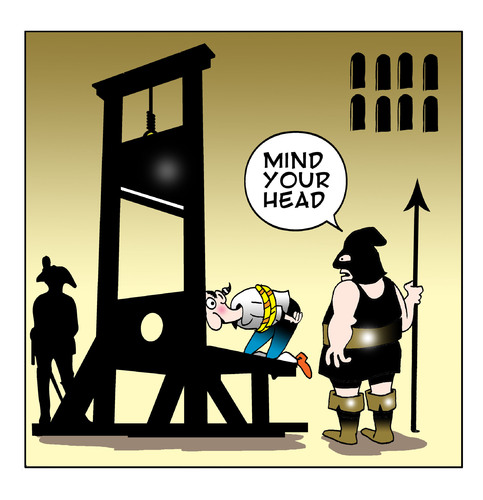 Cartoon: mind your head (medium) by toons tagged guillotine,death,penalty,headache,french,revolution,beheaded,royalty,torture