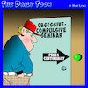 Cartoon: Obsessive compulsive (small) by toons tagged obsessive,compulsive,seminars,afflictions