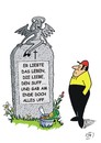 Cartoon: Nachrufe (small) by JotKa tagged friedhof,gräber,tot,leben,liebe,gedenkstein,grabstein,lebenskünstler,humor,inschriften,nachruf,trauer,freude