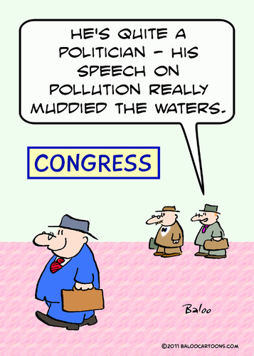 Cartoon: congressman pollution muddied wa (medium) by rmay tagged congressman,pollution,muddied,waters