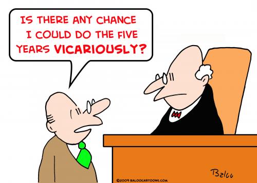 Cartoon: judge vicariously (medium) by rmay tagged judge,vicariously