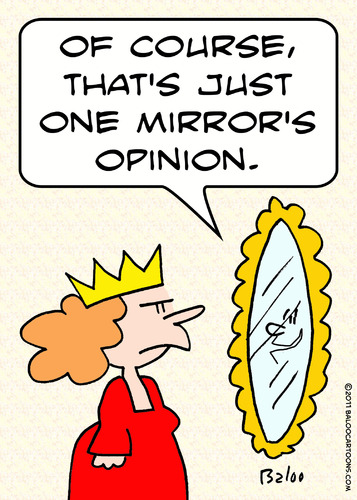 Cartoon: just one mirror opinion queen (medium) by rmay tagged just,one,mirror,opinion,queen