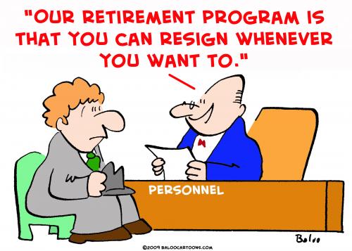 retirement. Cartoon: retirement program