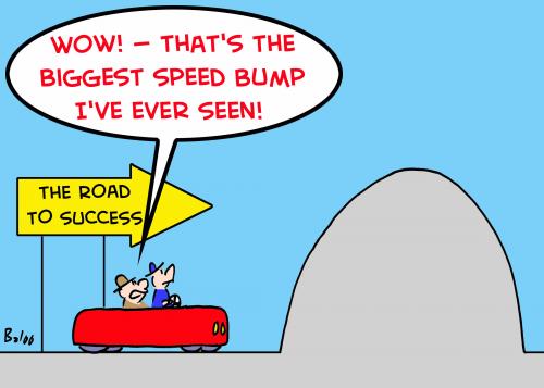 Cartoon: ROAD SUCCESS BIGGEST SPEED BUMP (medium) by rmay tagged road,success,biggest,speed,bump