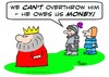 Cartoon: cant overthrow king owes money (small) by rmay tagged cant,overthrow,king,owes,money