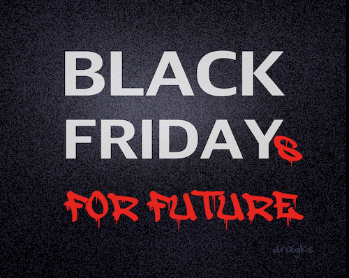 Cartoon: BLACK FRIDAYS FOR FUTURE (medium) by droigks tagged cartoon,comic,black,friday,schwarzer,freitag,schnäppchen,angebot,shopping,sale,droigks,kaufrausch,konsument,rabatt,einkauf,marketing,kommerz,kommerzialisierung,profit,gier,umwelt,klima,klimaschutz,black,friday,schwarzer,freitag,schnäppchen,angebot,shopping,sale,droigks,kaufrausch,konsument,rabatt,einkauf,marketing,kommerz,kommerzialisierung,profit,gier