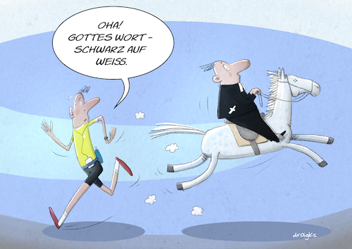 Cartoon: Gottes Wort (medium) by droigks tagged unheimliche,begegnung,droigks,schwarz,weiss,pfaffe,pastor,pfarrer,hochwuerden,kaplan,theologe,priester,schimmel,pfers,jogger,joggen,gefluegeltes,wort,unheimliche,begegnung,droigks,schwarz,weiss,pfaffe,pastor,pfarrer,hochwuerden,kaplan,theologe,priester,schimmel,pfers,jogger,joggen,gefluegeltes,wort