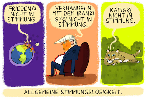 Cartoon: Allgemeine Stimmungslosigkeit (medium) by leopold maurer tagged frieden,israel,iran,gaza,ukraine,welt,trump,g7,verhandlungen,usa,präsident,puma,entlaufen,deutschland,stimmungslos,nicht,stimmung,leopold,maurer,cartoon,karikatur,frieden,israel,iran,gaza,ukraine,welt,trump,g7,verhandlungen,usa,präsident,puma,entlaufen,deutschland,stimmungslos,nicht,stimmung,leopold,maurer,cartoon,karikatur