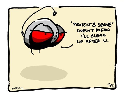 Cartoon: protect and serve (medium) by ericHews tagged robot,work,clean,you,limitations,house