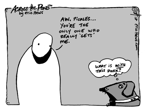 Cartoon: the one who gets me (medium) by ericHews tagged dog,misunderstanding,self,centered,egotism,love