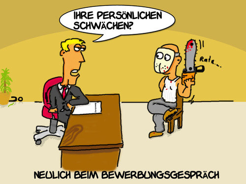 Cartoon: Bewerbung (medium) by Grikewilli tagged kaierre,bewerbung,persönliche,schwächen,horrorfilm,bewerbungsgesprächen,bewerbungsgespräch,kettensäge,job,arbeit,beruf,berufsberatung,interview