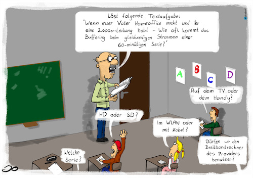 Cartoon: Textaufgabe (medium) by Grikewilli tagged schule,homeoffice,corona,covid19,pandemie,internet,buffering,puffer,breitband,mathe,schüler,klasse,streaming,serie,filme,glasfaser,lehrer,textaufgabe,dsl,5g,tv,handy,smartphone,homeschooling,hausuntericht,serien,binge,watching,netflix,chill