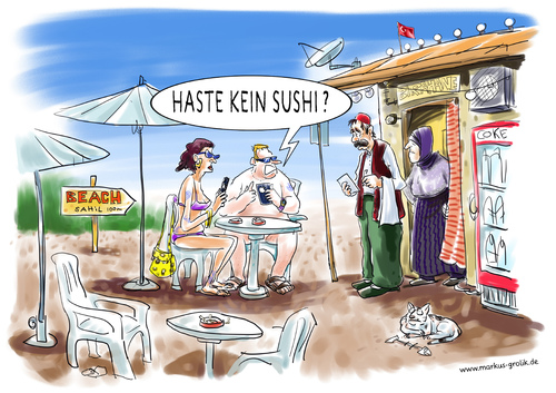 Cartoon: Haste Sushi (medium) by markus-grolik tagged globalisierung,tourismus,touristen,deutsche,türken,türkei,deutschland,urlaub,weltküche,pauschaltourismus,globalisierung,tourismus,touristen,deutsche,türken,türkei,deutschland,urlaub,weltküche,pauschaltourismus