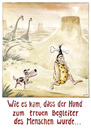 Cartoon: Wie es kam dass der Hund..... (small) by markus-grolik tagged hund,steinzeit,knochen,dinosurier,abendstimmung,vulkan,neandertaler,homo,sapiens,hundefutter,evolution,beziehung,mensch,futterneid,schmuck,erde,urzeit,biotierfutter