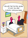 Cartoon: feel better (small) by Frank Zimmermann tagged feel,better,hospital,turkey,flowers,sick,get,well,bed,curtains,cartoon,blumen,krankenhaus,bild,rahmen,gardine,truthahn,bett