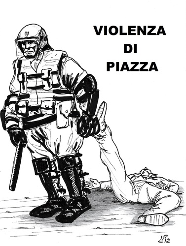 Cartoon: Violenza di Piazza (medium) by paolo lombardi tagged freedom,politics,italy