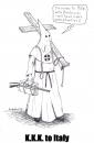 Cartoon: kkk to italy (small) by paolo lombardi tagged italy,politic,usa,caricature,humor,germany