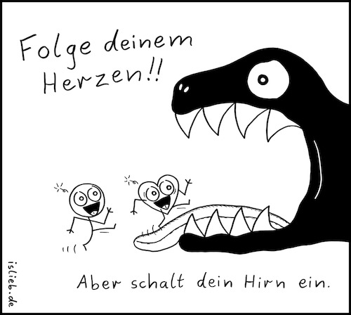 Cartoon: Folge deinem Herzen (medium) by islieb tagged herz,liebe,gefühle,valentinstag,spruch,sprüche,humor,lustig,islieb