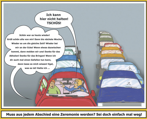 Cartoon: Good bye! (medium) by SoRei tagged anhalten,auto,absetzen,abschied,verkomplizieren,parkverbot,kurz,fassen,revue,passieren,lassen