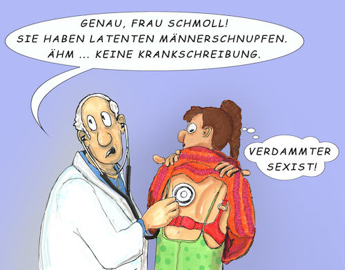 Cartoon: Männerschnupfen (medium) by SoRei tagged männerschnupfen,hypochonder,patient,arzt,behandlungsraum,sprechstunde,krankenversicherungblaumachen,schwänzen,simulieren,untersuchen,medizin,sexismus,diagnose,anamnese,stethoskop,abhören,erkältung,grippe,infekt,praxis,kittel,erkältungszeit,heiserkeit,halsweh,husten,bronchitis,nase,nebenhölen,stirnhöle,rachen,gliederschmerzen,fieber,kopfweh,bakterien,viren,immunsystem,rsv,erreger,symptom,geschlecht,mann,frau,überlegen,äußerung,verhaltensweise,dogma,männerschnupfen,hypochonder,patient,arzt,behandlungsraum,sprechstunde,krankenversicherungblaumachen,schwänzen,simulieren,untersuchen,medizin,sexismus,diagnose,anamnese,stethoskop,abhören,erkältung,grippe,infekt,praxis,kittel,erkältungszeit,heiserkeit,halsweh,husten,bronchitis,nase,nebenhölen,stirnhöle,rachen,gliederschmerzen,fieber,kopfweh,bakterien,viren,immunsystem,rsv,erreger,symptom,geschlecht,mann,frau,überlegen,äußerung,verhaltensweise,dogma