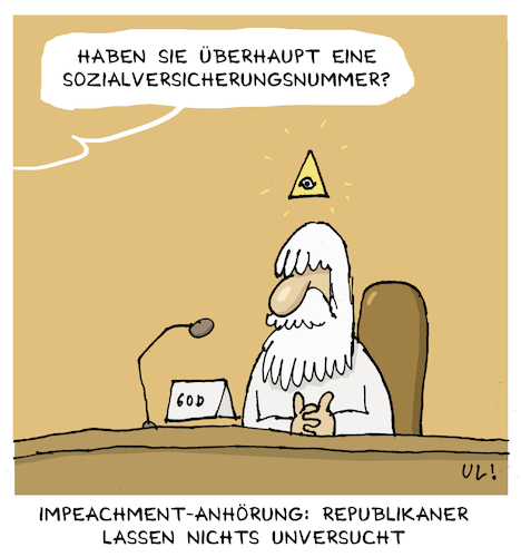 Cartoon: Impeachment (medium) by Uliwood tagged impeachment,anhörung,zeuge,politik,usa,trump,gott,amtsenthebung,präsidentschaft,republikaner,demokraten,senat,god,zeugen,verhör,zweifel,sozialversicherungsnummer,schlammschlacht,amerika,impeachment,anhörung,zeuge,politik,usa,trump,gott,amtsenthebung,präsidentschaft,republikaner,demokraten,senat,god,zeugen,verhör,zweifel,sozialversicherungsnummer,schlammschlacht,amerika