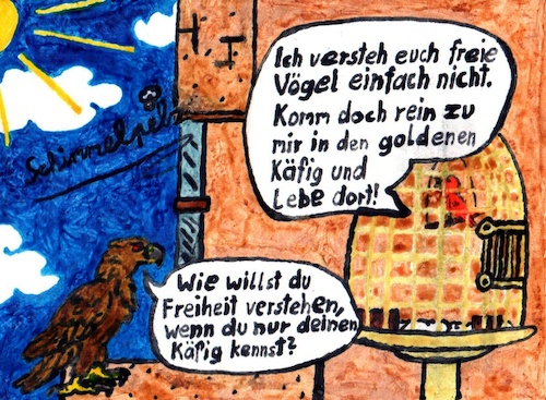 Cartoon: Fremdwort Freiheit (medium) by Schimmelpelz-pilz tagged goldener,käfig,gold,vogel,vögel,adler,falke,freiheit,gesellschaft,konformismus,norm,normen,anpassung,frei,wellensittich,himmel,gefangen,eingesperrt,luxus,philosophie,bald,eagle,freedom,bird,free,golden,cage,philosophy