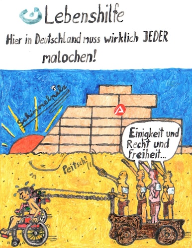 Cartoon: Lebenshilfe aber für wen? (medium) by Schimmelpelz-pilz tagged lebenshilfe,arbeitsamt,agentur,für,arbeit,werkstätte,behinderte,menschen,mit,behinderung,ausbeutung,ausnutzung,illusion,von,hilfsbereitschaft,sklavenarbeit,sklave,rollstuhl,ägypten,pyramide,peitsche,auspeitschen,peitschen,ziehen,dienen,wüste,sonne,sand