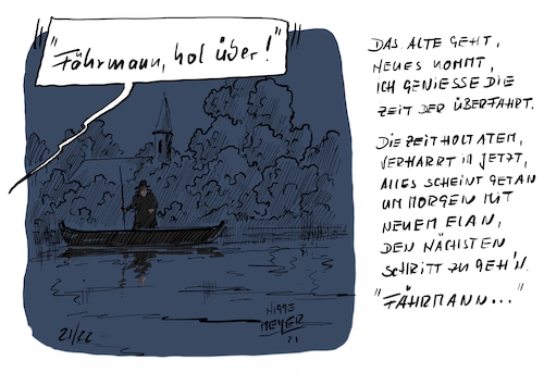 Cartoon: Fährmann hol über... (medium) by Jori Niggemeyer tagged fährmann,durchatmen,entspannung,erwartungsvoll,hoffnungsvoll,hoffnung,zuversicht,positivdenken,übergang,überfahrt,zwischenzeit,gutenrutsch,2021,2022,cartoonist,satire,humor,joricartoon,niggemeyer,cartoonart,illustration,illustrator,karikatur,cartoonstyle,cartoondrawing,cartoonnetwork,witzigebilder,cartoon,fährmann,durchatmen,entspannung,erwartungsvoll,hoffnungsvoll,hoffnung,zuversicht,positivdenken,übergang,überfahrt,zwischenzeit,gutenrutsch,cartoonist,satire,humor,joricartoon