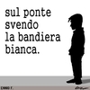 Cartoon: Bandiera bianca. (small) by Cruel tagged politica,governo,berlusconi,battiato,economia,cruel