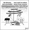 Cartoon: Die Griechen sind verschuldet (small) by BAES tagged griechen,griechenland,schulden,staatskrise,staatsschulden,wirtschaftskrise,pleite,urlaub,strand,mann,frau,paar,vicky,leandros,wirtschaft