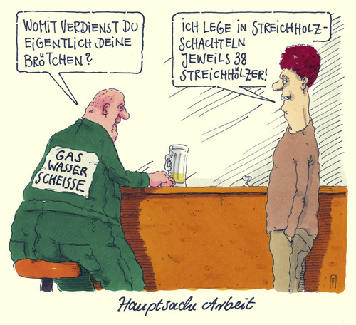 hauptsache arbeit hauptsache arbeit