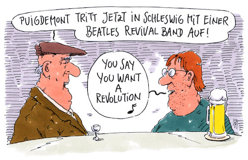 Cartoon: in schleswig (medium) by Andreas Prüstel tagged spanien,katalonien,puigdemont,justiz,entlassung,beatles,revival,band,song,revolution,cartoon,karikatur,andreas,pruestel,spanien,katalonien,puigdemont,justiz,entlassung,beatles,revival,band,song,revolution,cartoon,karikatur,andreas,pruestel