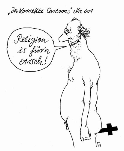 Cartoon: inkorrekt 001 (medium) by Andreas Prüstel tagged inkorrekt,religion,cartoon,karikatur,andreas,pruestel,inkorrekt,religion,cartoon,karikatur,andreas,pruestel