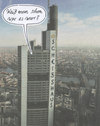 Cartoon: in frankfurt (small) by Andreas Prüstel tagged frankfurt,am,main,bankenviertel,mainhattan,commerzbank,hochhaus,wolkenkratzer,collage,cartoon,andreas,pruestel