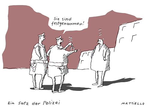 Cartoon: Festnahme (medium) by Mattiello tagged handschellen,sicherheit,delinquent,verhaften,verhaftung,festnahme,festnehmen,ordnung,polizeidienst,polizeistreife,handschellen,sicherheit,delinquent,verhaften,verhaftung,festnahme,festnehmen,ordnung,polizeidienst,polizeistreife