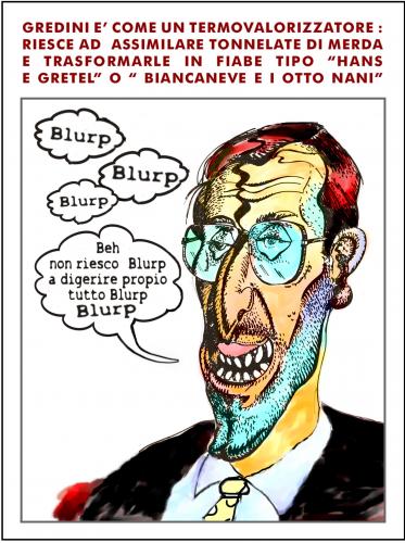 Cartoon: GREDINI (medium) by yalisanda tagged gredini,termovalorizzatore,merda,digerire,digestione,hansandgretel,biancaneveeiottonani,satira,comics,irony