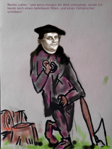 Cartoon: M. L. sagt (medium) by ab tagged martin,luther,sprüche,weltende