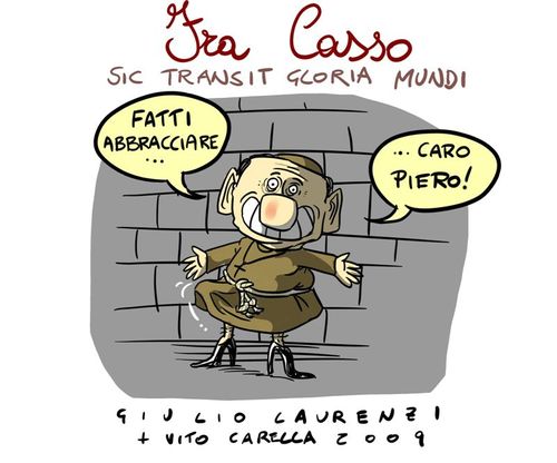 Cartoon: E dopo tutto questo Fra Casso... (medium) by Giulio Laurenzi tagged politics,italy,silvio,berlusconi