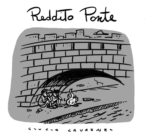 Cartoon: Reddito Ponte (medium) by Giulio Laurenzi tagged reddito,ponte
