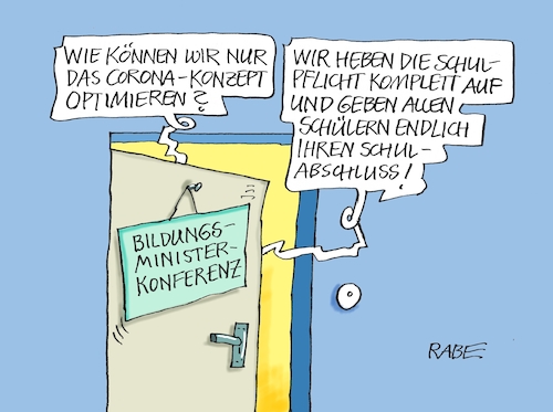 Cartoon: Bildungsministerkonferanziges (medium) by RABE tagged corona,bildung,bildungsminister,kanzleramt,bildungskonferenz,lehrerkonferenz,laptop,ausstatung,digitalisierung,bildungsmonitor,internetzugan,wlan,aufwachen,bildungsministerkonferrenz,schulpflicht,coronakonzept,lüfter,luftfilter,schulabschluß,lockdown,teillockdown,hotspot,kontaktbeschränkung,fallzahlen,hildburghausen,impfstoff,rki,corona,bildung,bildungsminister,kanzleramt,bildungskonferenz,lehrerkonferenz,laptop,ausstatung,digitalisierung,bildungsmonitor,internetzugan,wlan,aufwachen,bildungsministerkonferrenz,schulpflicht,coronakonzept,lüfter,luftfilter,schulabschluß,lockdown,teillockdown,hotspot,kontaktbeschränkung,fallzahlen,hildburghausen,impfstoff,rki