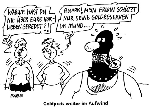 Cartoon: Goldiges (medium) by RABE tagged gold,goldpreis,goldreserven,goldmarkt,goldschmied,juwelier,feinunze,schuldenkrise,pleite,krise,usa,eu,euro,brüssel,finanzchefs,anleger,anlageberater,sadomaso,sexpraktiken,lack,leder,latex,peitsche,fetisch,ehepaar,mann,frau,sexleben,vorlieben,quark,erwin,zahngold,goldsucher,goldwäscher,goldrausch,lederhaube,schloß,reissverschluß,invetsoren,dollar,goldfond,finanzmärkte,banken,goldpreis,goldreserven,goldmarkt,goldschmied,juwelier,feinunze,pleite,schuldenkrise,krise