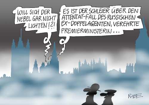 Cartoon: Nebulöses (medium) by RABE tagged may,theresa,premierministerin,london,parliament,nebel,rabe,ralf,böhme,cartoon,karikatur,pressezeichnung,farbcartoon,tagescartoon,attentat,spionage,agent,exagent,russland,fall,giftstoff,pulver,aufklärung,putin,labrov,doppelagent,labrow,schleier,may,theresa,premierministerin,london,parliament,nebel,rabe,ralf,böhme,cartoon,karikatur,pressezeichnung,farbcartoon,tagescartoon,attentat,spionage,agent,exagent,russland,fall,giftstoff,pulver,aufklärung,putin,labrov,doppelagent,labrow,schleier