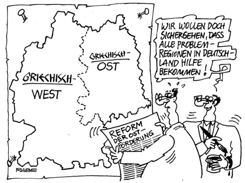 Cartoon: Ostförderung (medium) by RABE tagged griechenzone,ostförderung,merkel,kanzlerin,cdu,ostzone,ostländer,bundesländer,osten,westen,westländer,deutschland,aufbau,problemregionen,regionen,thüringen,hessen,bayern,sachsen,reform,solidarzuschlag,ostdeutschland,westdeutschland,aufbauhilfe,euro,investitionen,griechenland,athen,eurokrise,rettungsschirm,finanzen,finanzhilfe,struktur,strukturschwäche,unterstützung,veränderungsbereitschaft,deutsche,einheit,mauerfall,oktober,grenze,griechenzone,ostförderung,merkel,kanzlerin,cdu,ostzone,ostländer,bundesländer,osten,westen,westländer,deutschland,aufbau,problemregionen,regionen,thüringen,hessen,bayern,sachsen,reform,solidarzuschlag,ostdeutschland,westdeutschland,aufbauhilfe,euro,investitionen,griechenland,athen,eurokrise,rettungsschirm,finanzen,finanzhilfe,struktur,strukturschwäche,unterstützung,veränderungsbereitschaft,deutsche,einheit,mauerfall,oktober,grenze