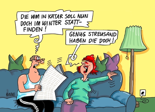 Cartoon: Wüstenkatarr (medium) by RABE tagged fussball,weltmeisterschaft,wüste,katar,wüstenstaat,sommer,hitze,fussballer,sand,verlegung,winter,rabe,ralf,böhme,cartoon,tagescartoon,pressezeichnung,farbcartoon,mann,frau,couch,fußballspiele,wm,scheichs,gastarbeiter,fussball,weltmeisterschaft,wüste,katar,wüstenstaat,sommer,hitze,fussballer,sand,verlegung,winter,rabe,ralf,böhme,cartoon,tagescartoon,pressezeichnung,farbcartoon,mann,frau,couch,fußballspiele,wm,scheichs,gastarbeiter