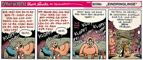 Cartoon: Schweinevogel Eindringlinge (medium) by Schweinevogel tagged schwarwel,short,novel,funny,comic,comicstrip,schweinevogel,sid,iron,doof,pinkel,werte,eindringlinge,wutbürger,scheibenerde,meinung,freiheit,problem,gassigehen,haustiere,vernageln