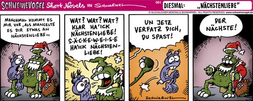 Cartoon: Schweinevogel Nächstenliebe (medium) by Schweinevogel tagged schwarwel,cartoon,witz,witzig,schweinevogel,iron,doof,swampie,weihnachten,nächstenliebe,liebe